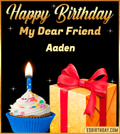 Happy Birthday my Dear friend Aaden
