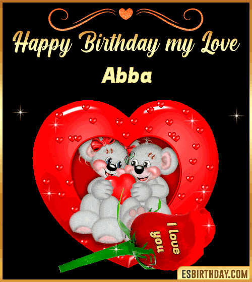 Happy Birthday my love Abba

