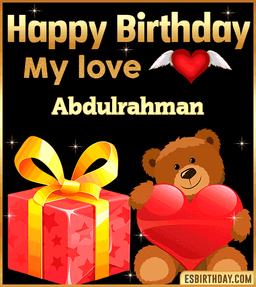 Gif happy Birthday my love Abdulrahman
