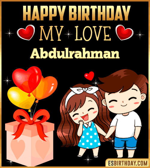Happy Birthday Love Abdulrahman
