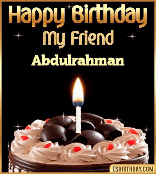 Happy Birthday my Friend Abdulrahman

