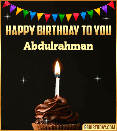 Happy Birthday to you Abdulrahman
