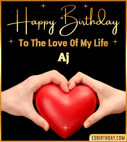 Happy Birthday my love gif Aj
