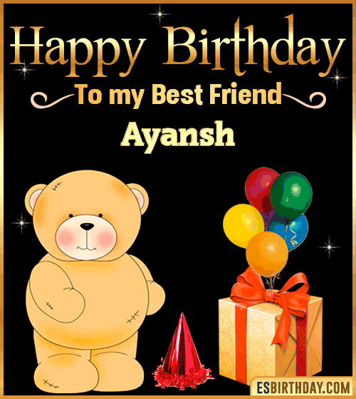 Happy Birthday to my best friend Ayansh
