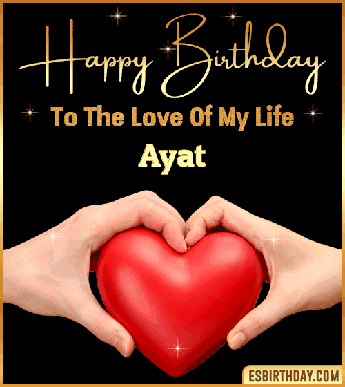 Happy Birthday my love gif Ayat

