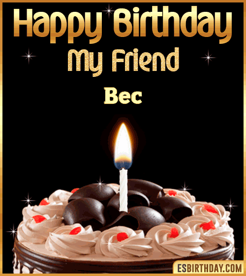 Happy Birthday my Friend Bec
