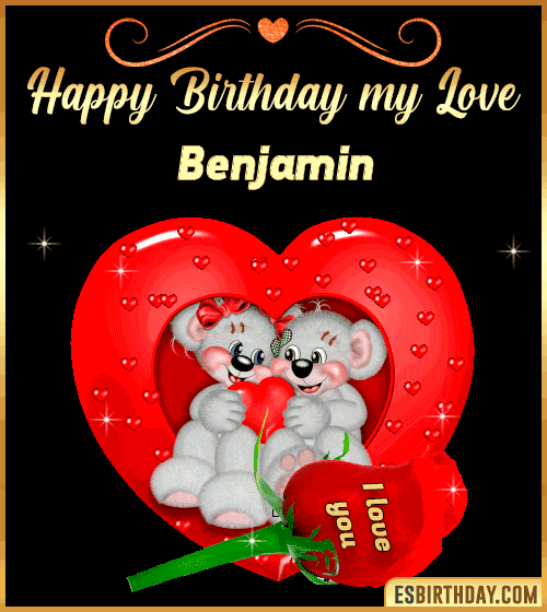 Happy Birthday my love Benjamin
