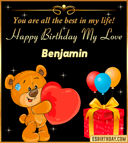Happy Birthday my love gif animated Benjamin
