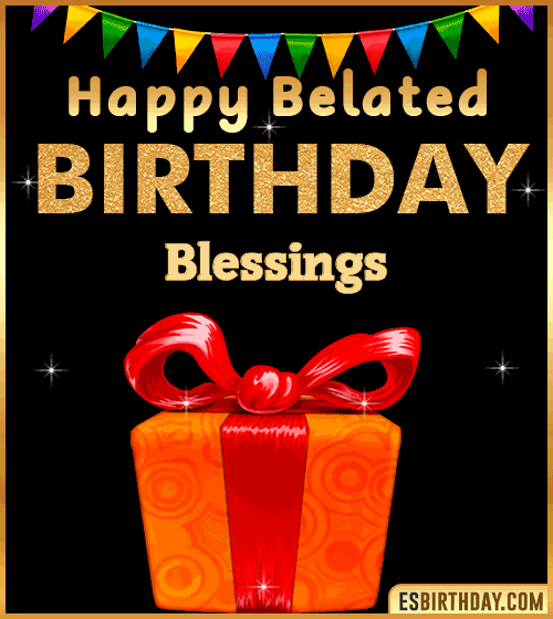 Belated Birthday Wishes gif Blessings
