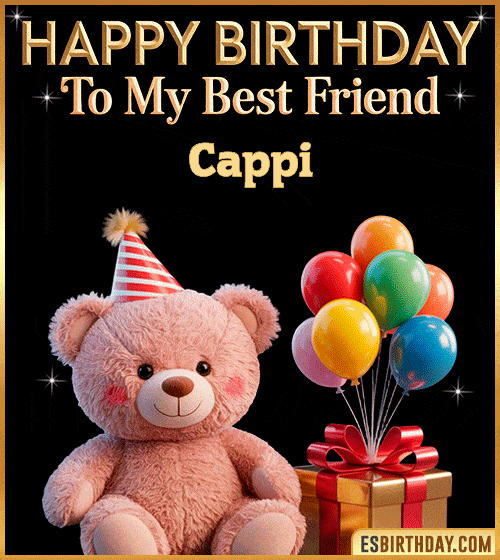 Cute happy birthday GIF for my best friend Cappi with a pink teddy bear wearing a party hat, colorful balloons and a gift box – personalized animated birthday greeting for a special friend