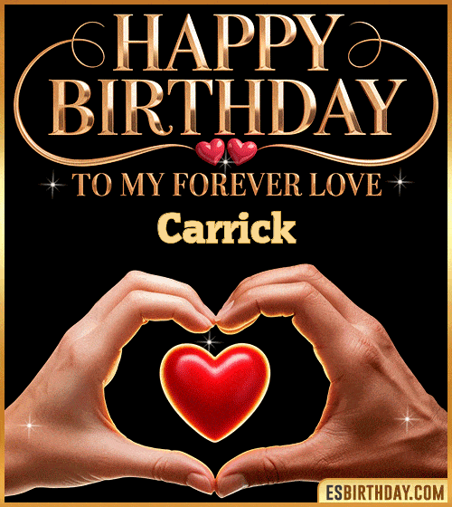 Romantic happy birthday GIF for Carrick with hands forming a heart around a glowing red heart – personalized animated birthday greeting to my forever love