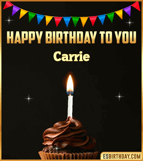 Happy Birthday to you Carrie
