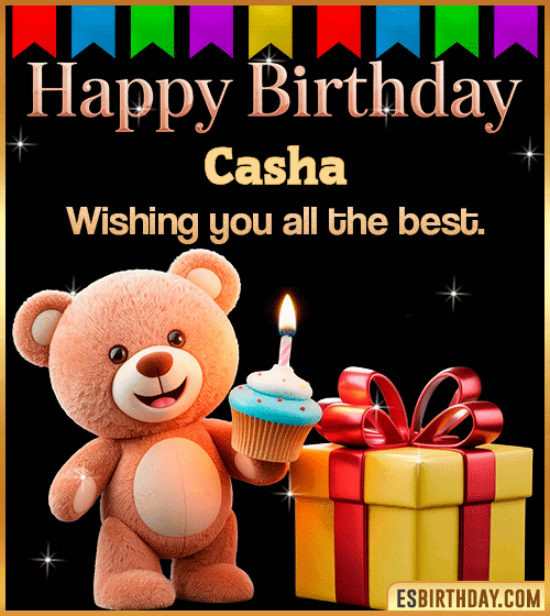 Cute happy birthday GIF for Casha with a smiling teddy bear holding a cupcake with candle and a gift box – personalized animated birthday greeting wishing you all the best