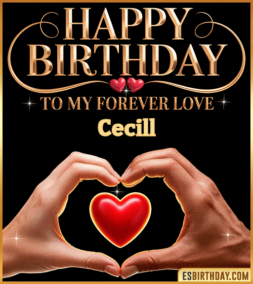 Romantic happy birthday GIF for Cecill with hands forming a heart around a glowing red heart – personalized animated birthday greeting to my forever love