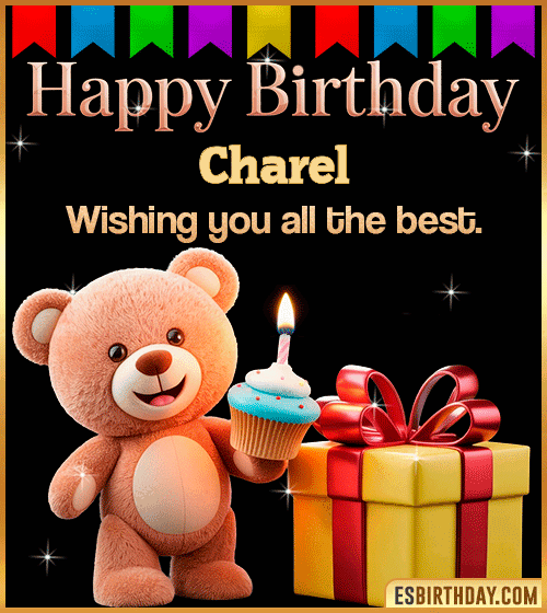 Cute happy birthday GIF for Charel with a smiling teddy bear holding a cupcake with candle and a gift box – personalized animated birthday greeting wishing you all the best