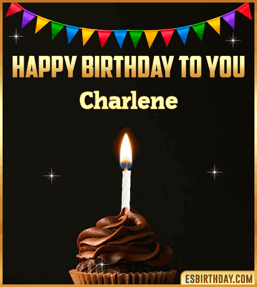 Happy Birthday to you Charlene
