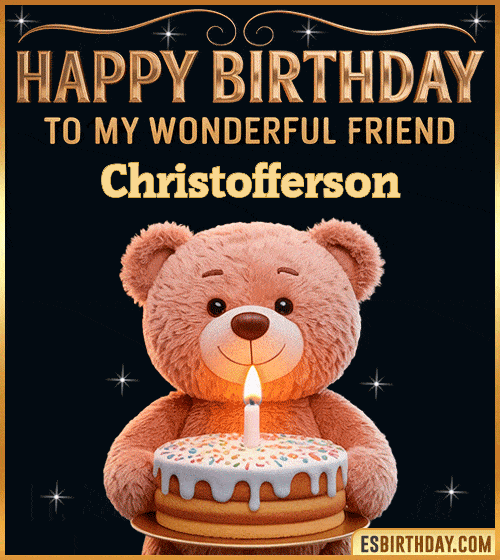 Happy Birthday Bear Cake GIF for My Wonderful Friend Christofferson Cute happy birthday GIF for my wonderful friend Christofferson with a smiling teddy bear holding a birthday cake and lit candle – personalized animated birthday greeting for a special friend