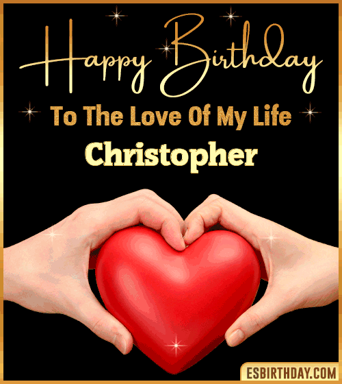 Happy Birthday my love gif Christopher
