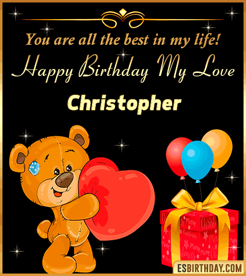 Happy Birthday my love gif animated Christopher
