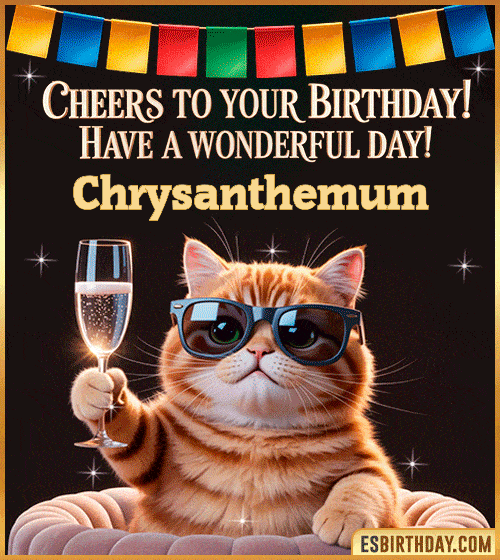 Funny Happy Birthday GIF – Cool Cat Toasting Animation for Chrysanthemum Funny happy birthday GIF for Chrysanthemum featuring a cool cat wearing sunglasses holding a champagne glass – personalized animated birthday greeting with a cheerful and classy vibe