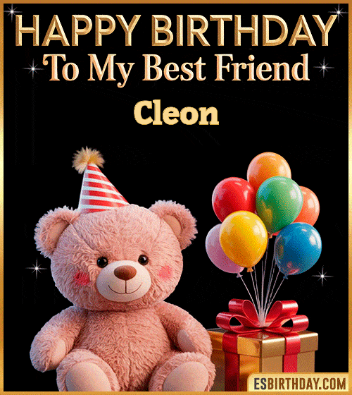Cute happy birthday GIF for my best friend Cleon with a pink teddy bear wearing a party hat, colorful balloons and a gift box – personalized animated birthday greeting for a special friend