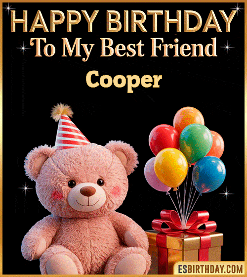 Cute happy birthday GIF for my best friend Cooper with a pink teddy bear wearing a party hat, colorful balloons and a gift box – personalized animated birthday greeting for a special friend