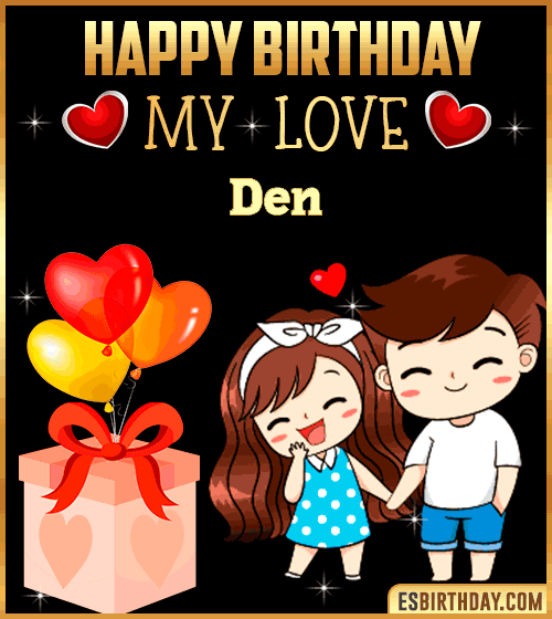 Happy Birthday Love Den
