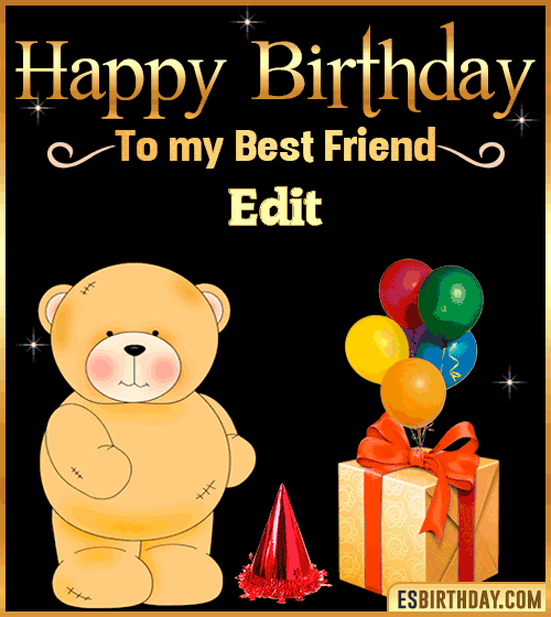 Happy Birthday to my best friend Edit
