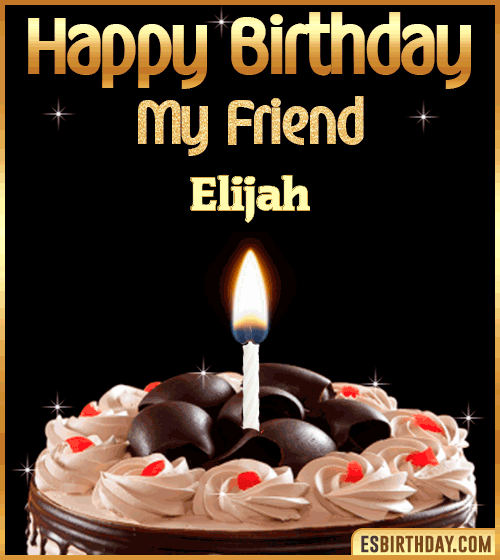 Happy Birthday my Friend Elijah
