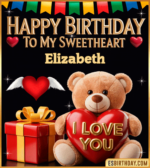 Romantic happy birthday GIF for Elizabeth with cute teddy bear holding an I love you heart, gift box and sweetheart message – personalized animated birthday greeting for my sweetheart