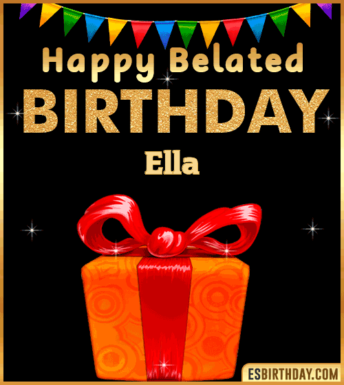 Belated Birthday Wishes gif Ella