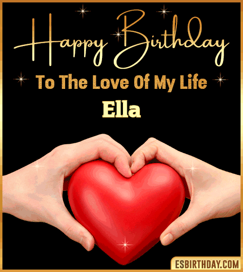 Happy Birthday my love gif Ella