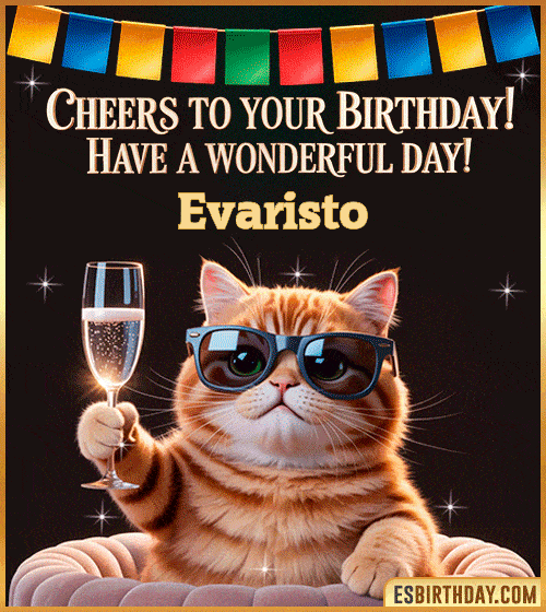 Funny Happy Birthday GIF – Cool Cat Toasting Animation for Evaristo Funny happy birthday GIF for Evaristo featuring a cool cat wearing sunglasses holding a champagne glass – personalized animated birthday greeting with a cheerful and classy vibe
