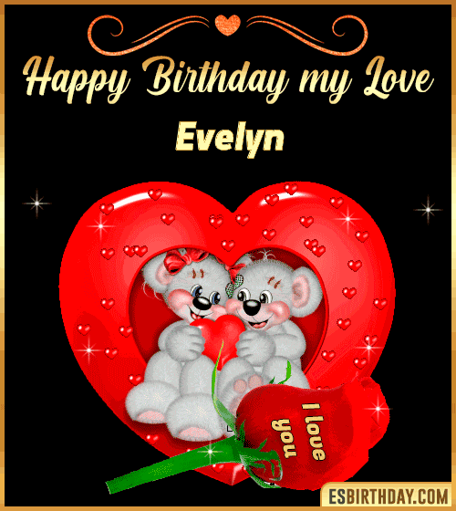 Happy Birthday my love Evelyn

