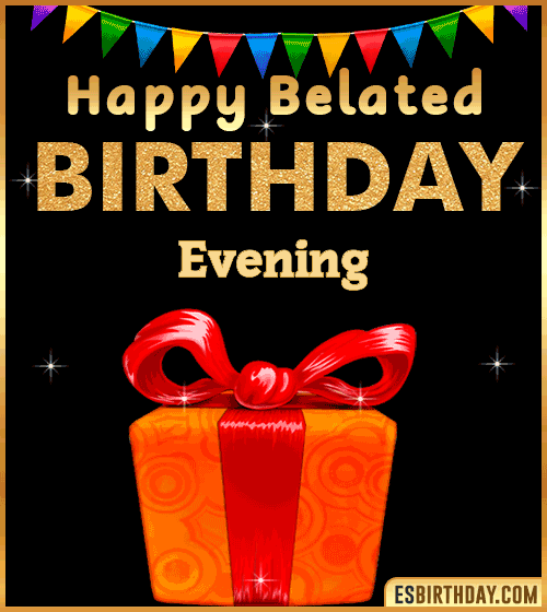 Belated Birthday Wishes gif Evening

