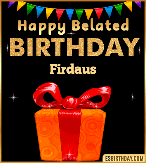 Belated Birthday Wishes gif Firdaus
