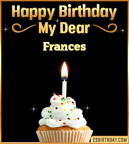 Happy Birthday my Dear Frances
