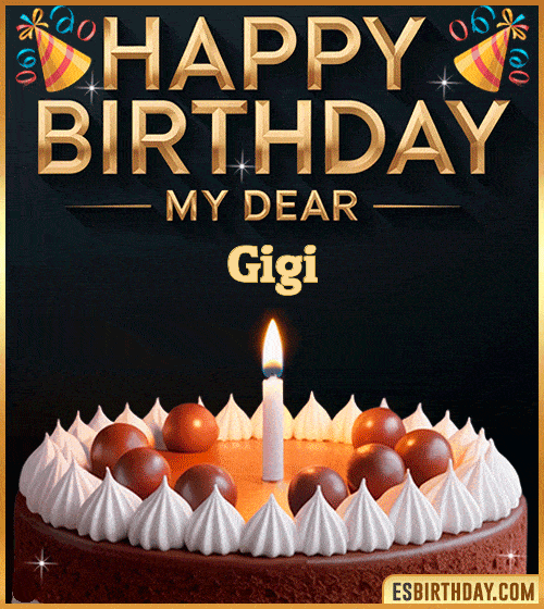 Happy birthday GIF for my dear Gigi with a chocolate cake, lit candle and festive decorations – personalized animated birthday greeting for someone special
