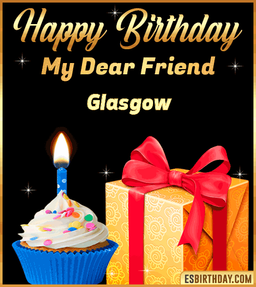 Happy Birthday my Dear friend Glasgow

