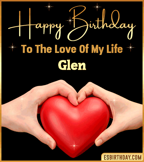 Happy Birthday my love gif Glen
