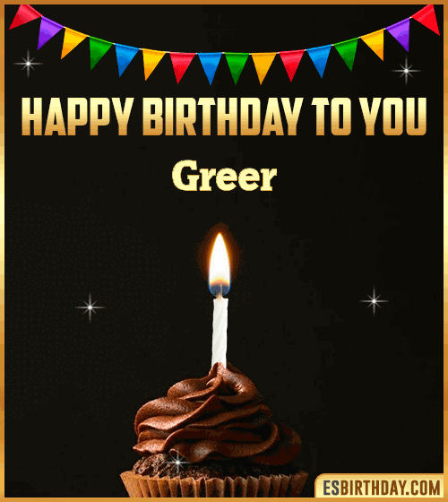 Happy Birthday to you Greer
