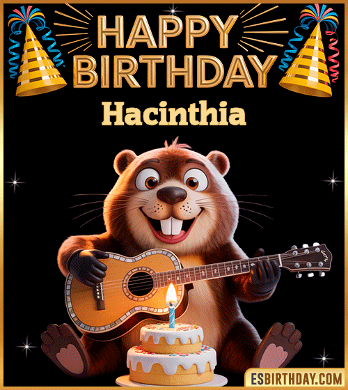 Funny Happy Birthday GIF for Hacinthia – a cute beaver playing guitar next to a birthday cake and colorful party decorations, sending warm and joyful birthday wishes.