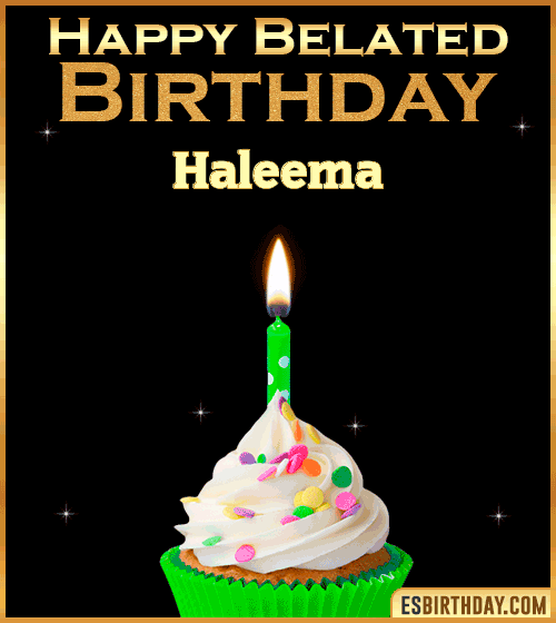 Happy Belated Birthday gif Haleema
