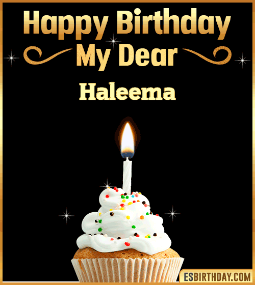 Happy Birthday my Dear Haleema
