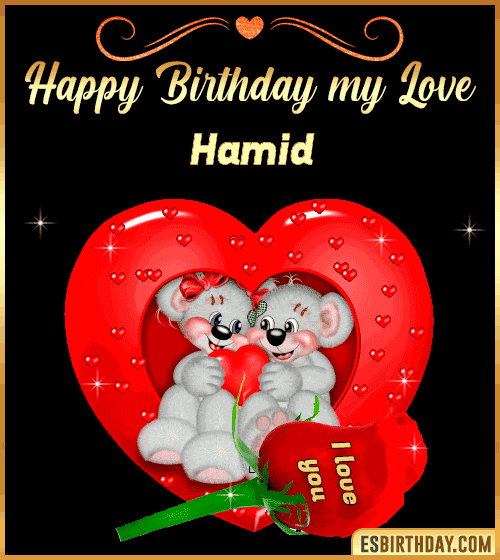 Happy Birthday my love Hamid

