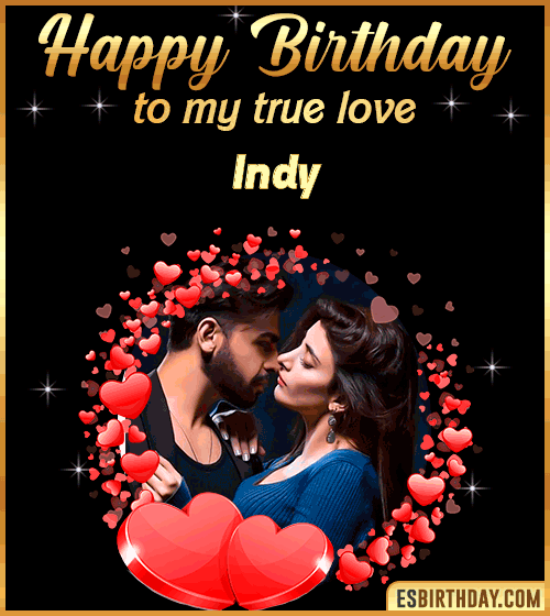 Happy Birthday to my true love Indy
