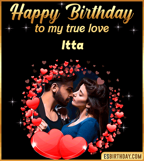 Happy Birthday to my true love Itta
