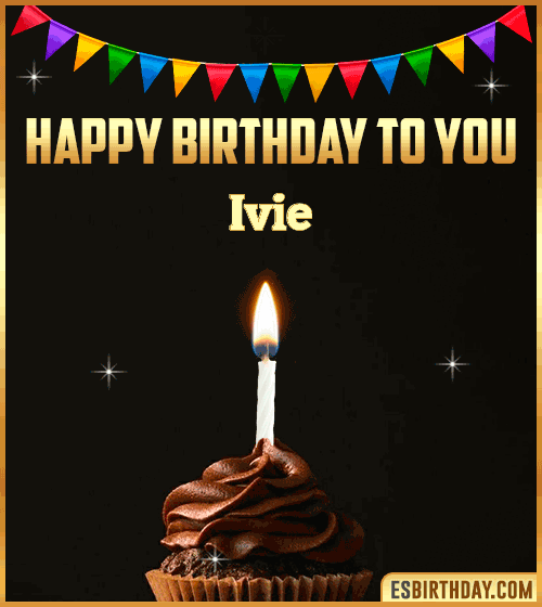 Happy Birthday to you Ivie
