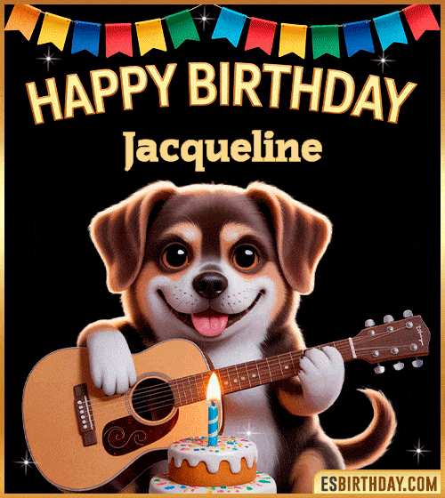 Happy birthday GIF with cute puppy playing guitar, birthday cake and colorful banner, personalized with name Jacqueline, animated dog greeting