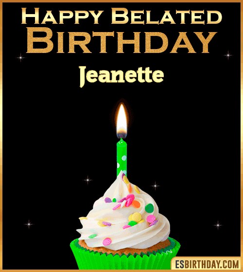 Happy Belated Birthday gif Jeanette
